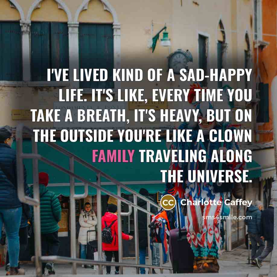 “I've lived kind of a sad-happy life. It's like, every…” quote by Charlotte Caffey