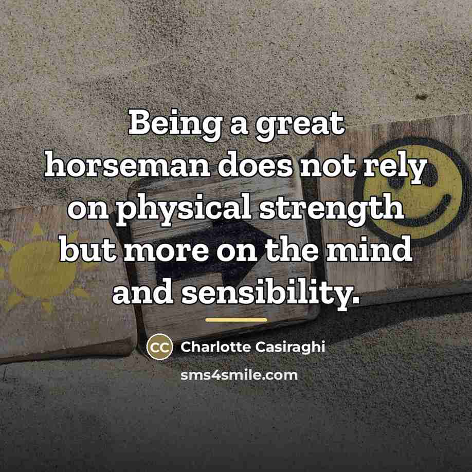 “Being a great horseman does not rely on physical strength…” quote by Charlotte Casiraghi