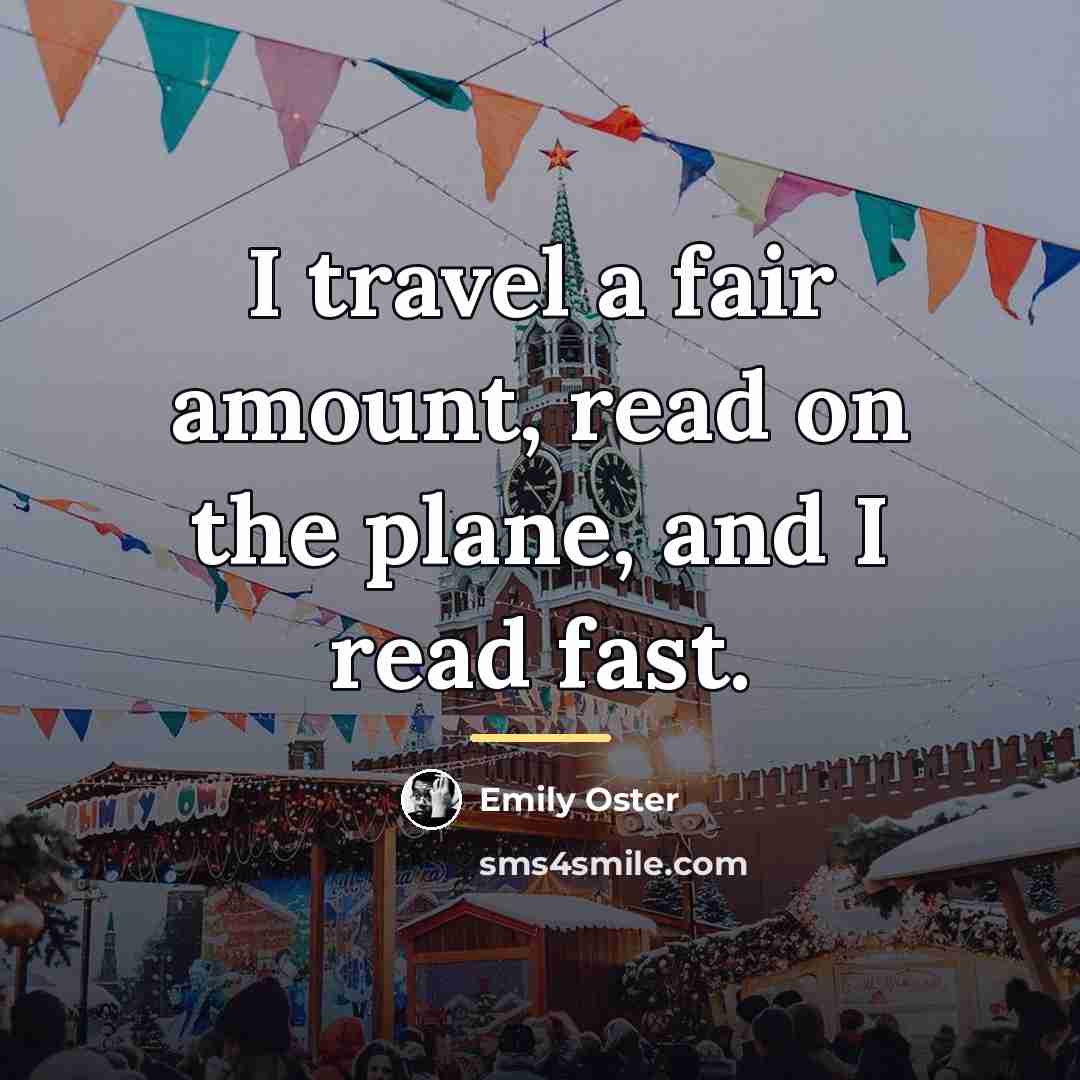 “I travel a fair amount, read on the plane, and…” quote by Emily Oster
