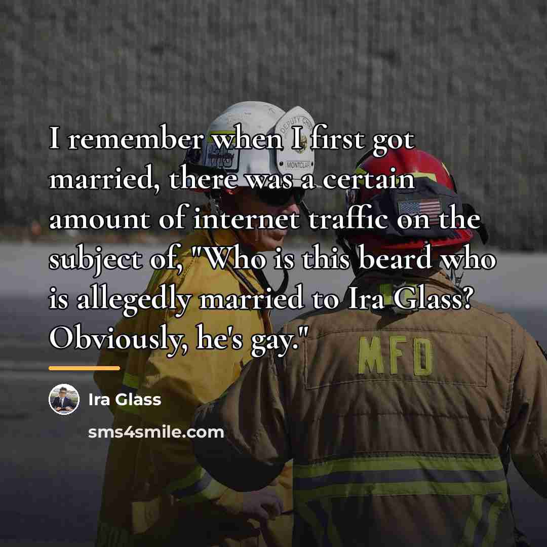 “I remember when I first got married, there was a…” quote by Ira Glass