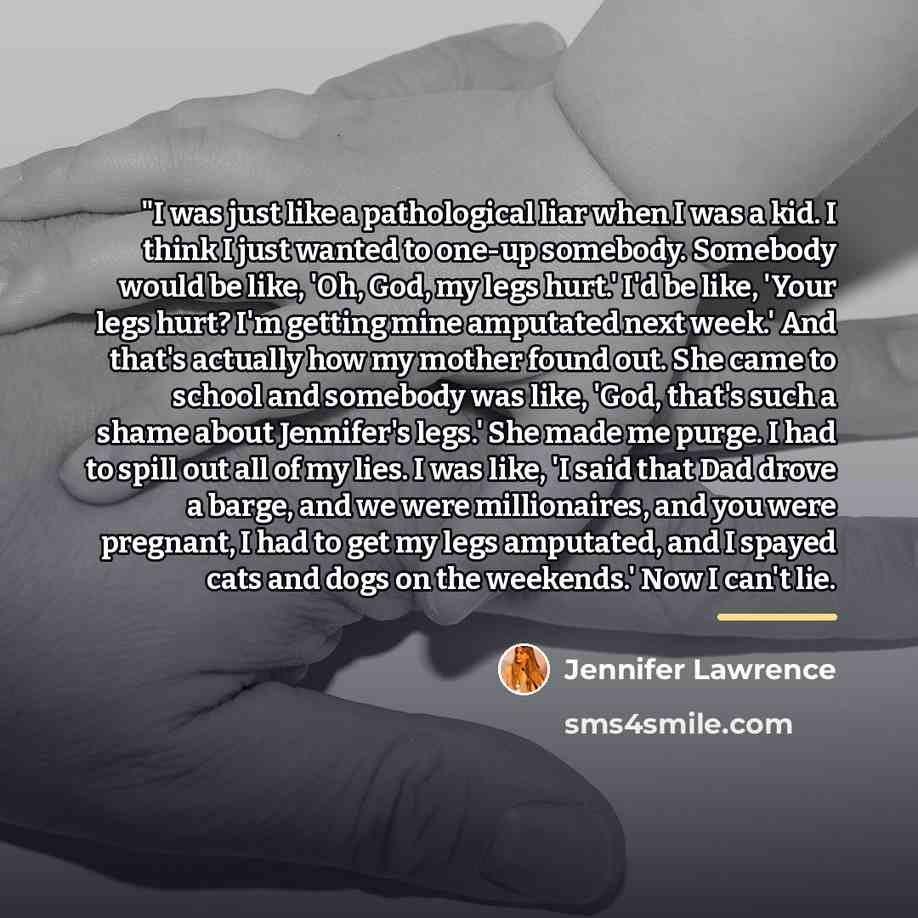 “"I was just like a pathological liar when I was…” quote by Jennifer Lawrence
