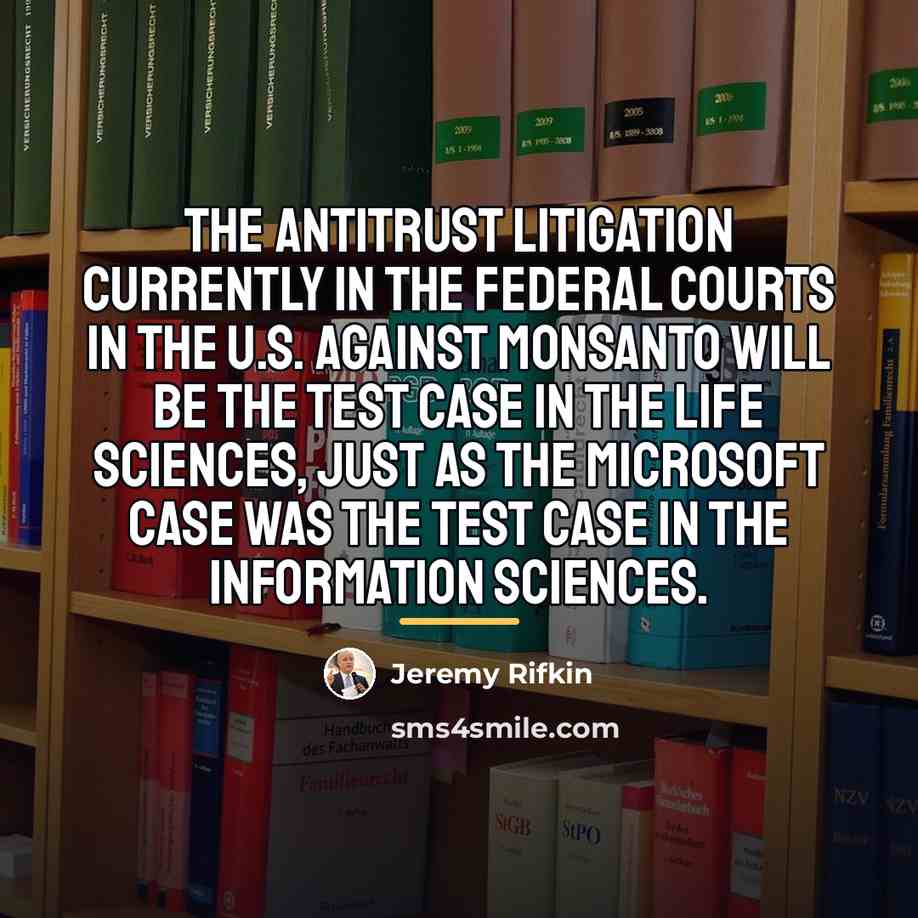 “The antitrust litigation currently in the federal courts in the…” quote by Jeremy Rifkin