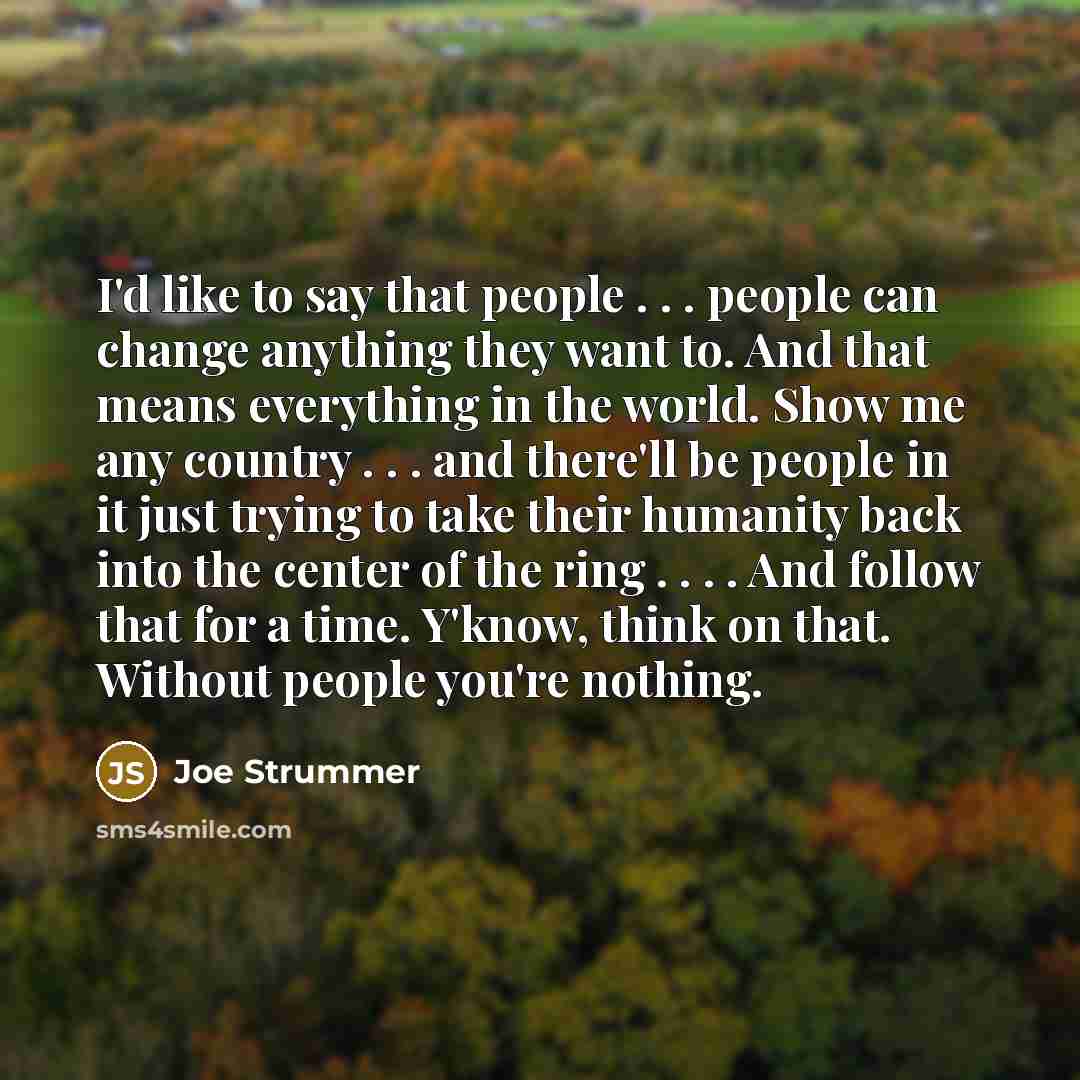 “I'd like to say that people . . . people…” quote by Joe Strummer
