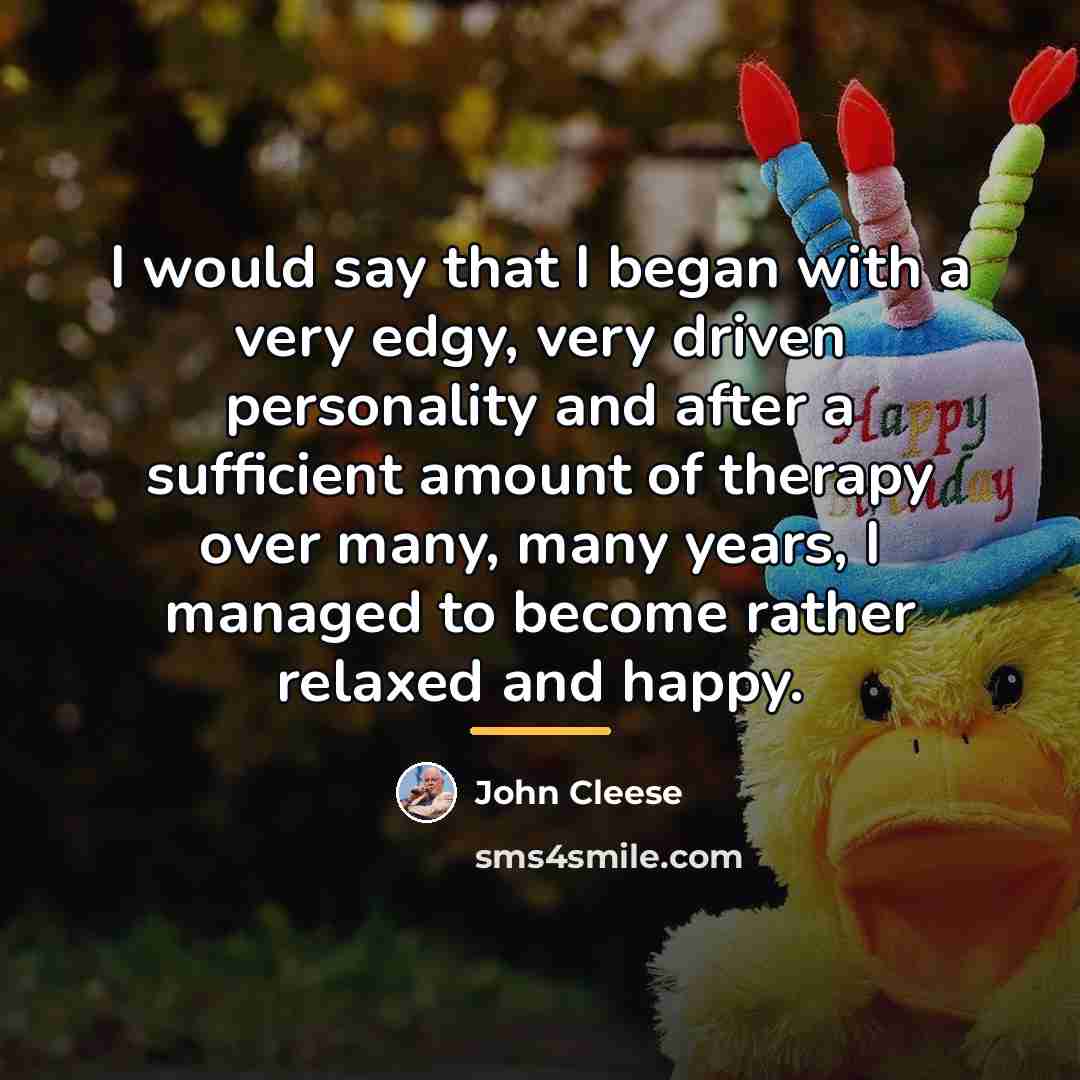 “I would say that I began with a very edgy,…” quote by John Cleese