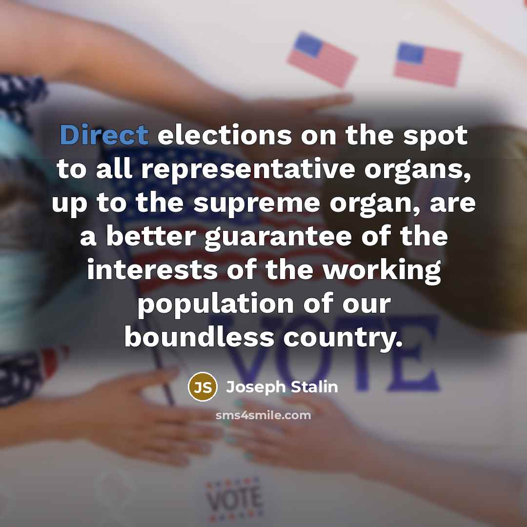 “Direct elections on the spot to all representative organs, up…” quote by Joseph Stalin