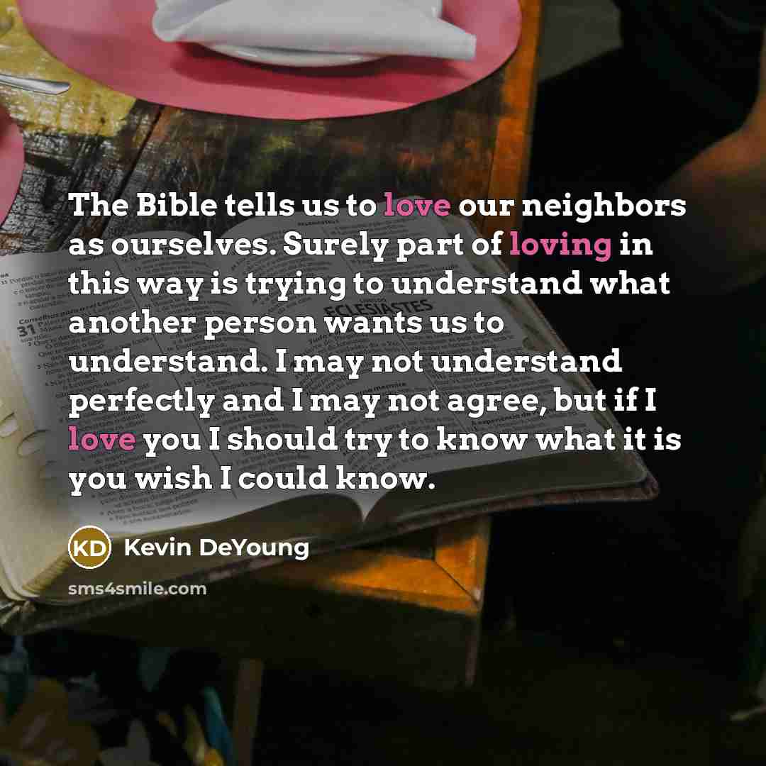 “The Bible tells us to love our neighbors as ourselves.…” quote by Kevin DeYoung