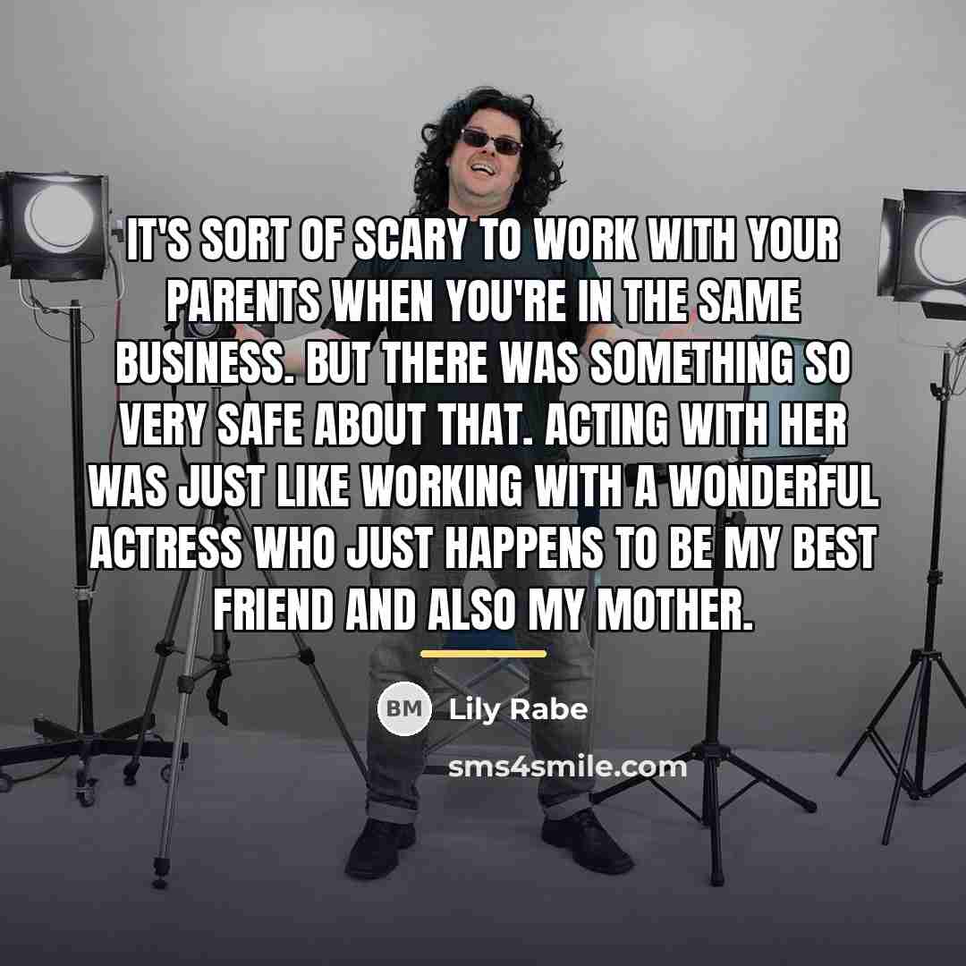 “It's sort of scary to work with your parents when…” quote by Lily Rabe