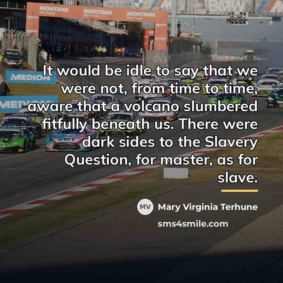 “It would be idle to say that we were not,…” quote by Mary Virginia Terhune
