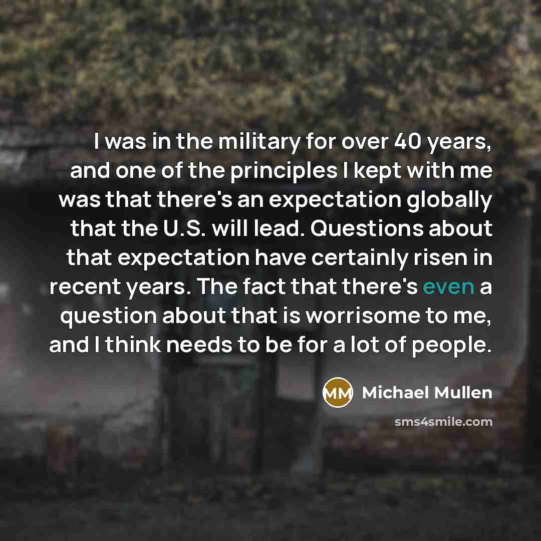 “I was in the military for over 40 years, and…” quote by Michael Mullen