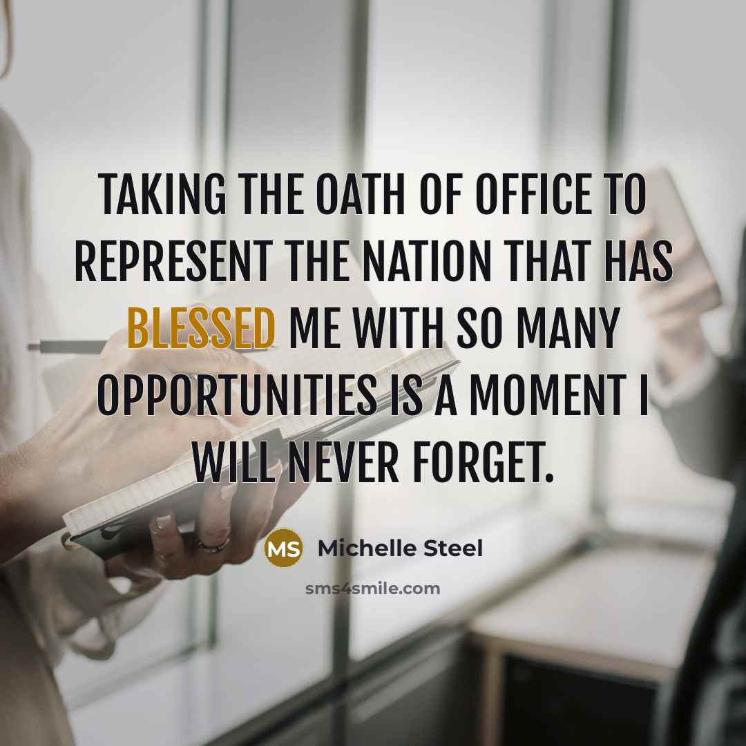 “Taking the oath of office to represent the nation that…” quote by Michelle Steel