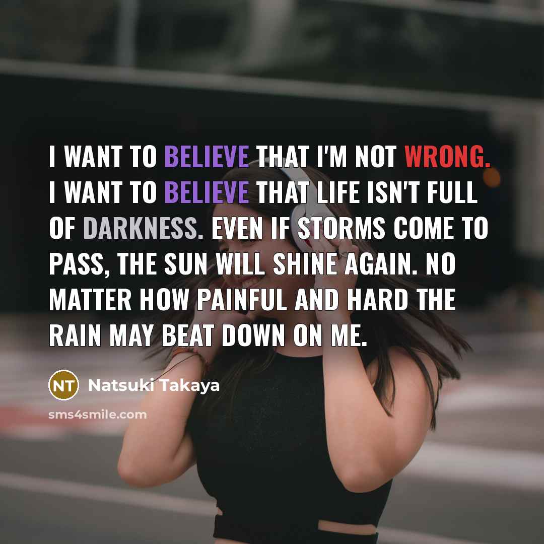 “I want to believe that I'm not wrong. I want…” quote by Natsuki Takaya