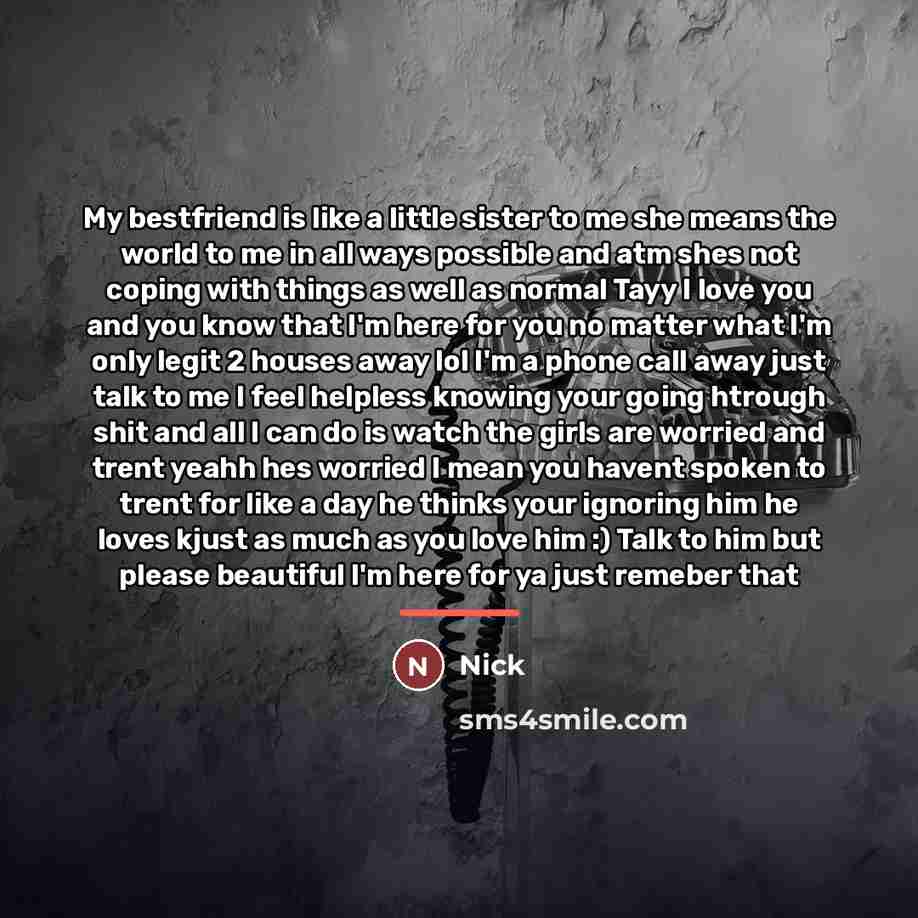 “My bestfriend is like a little sister to me she…” quote by Nick