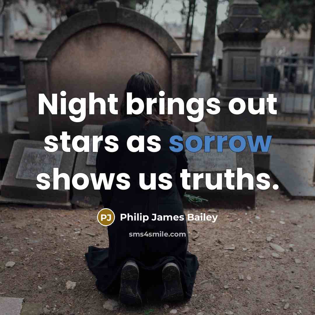 “Night brings out stars as sorrow shows us truths.…” quote by Philip James Bailey