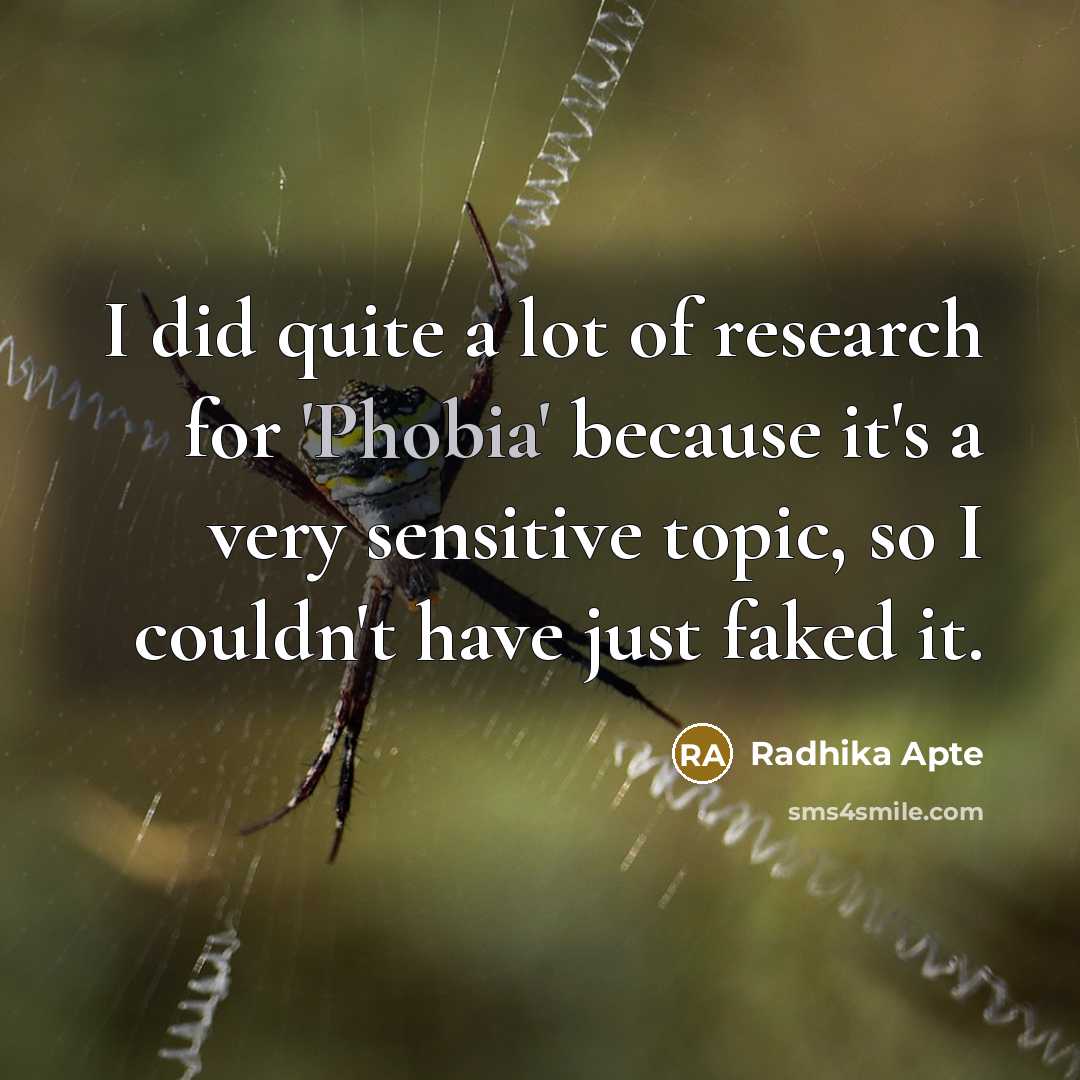 “I did quite a lot of research for 'Phobia' because…” quote by Radhika Apte