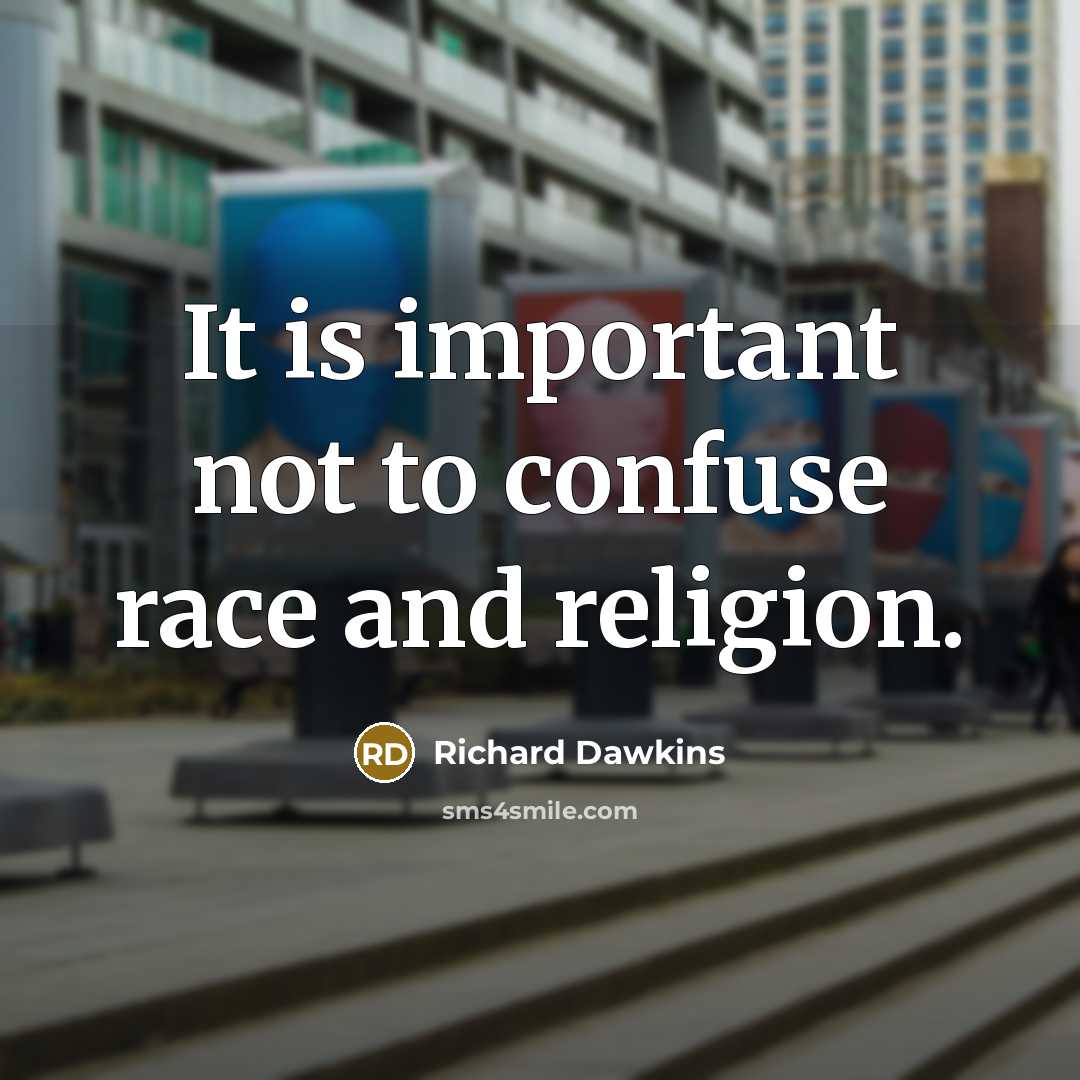 “It is important not to confuse race and religion.…” quote by Richard Dawkins