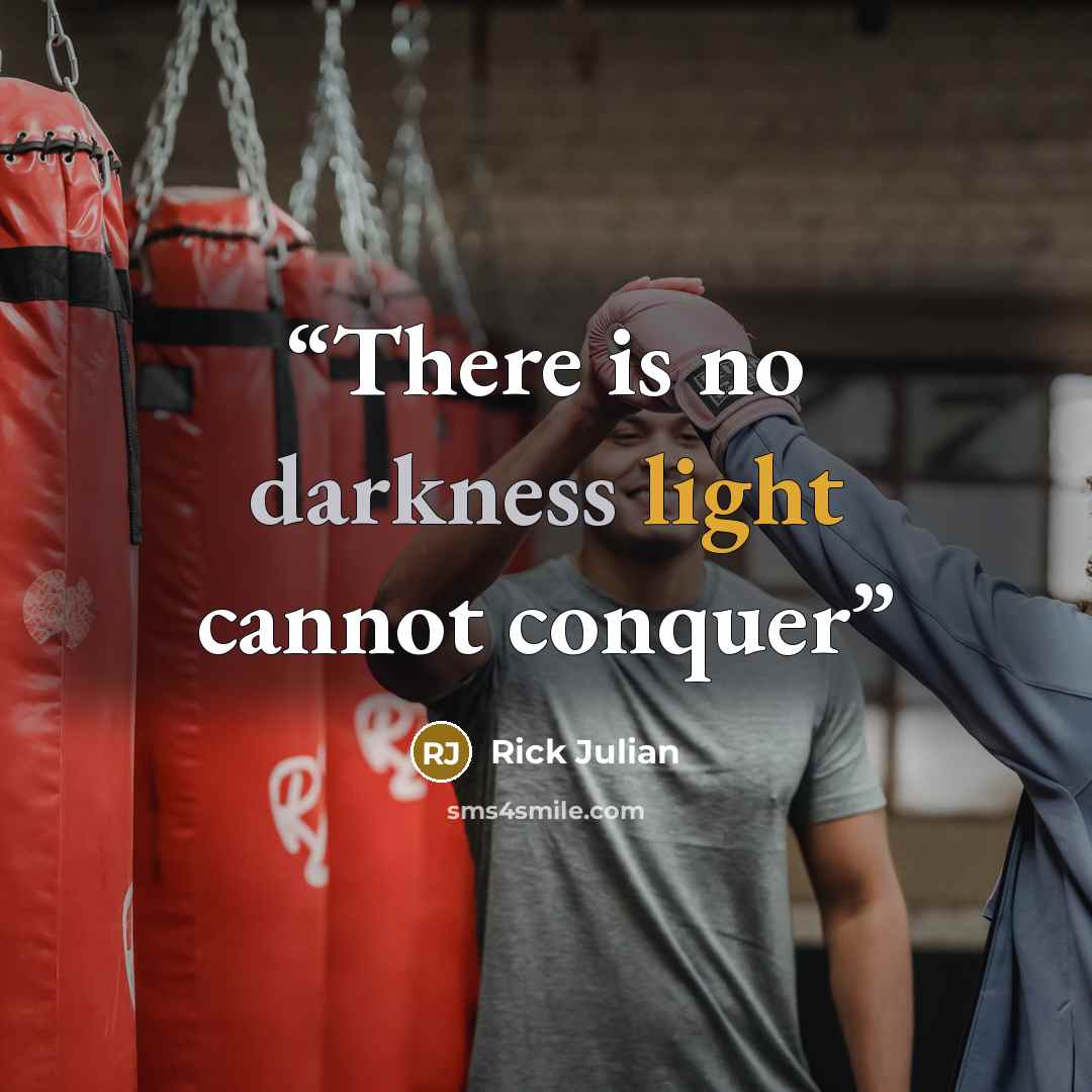 “There is no darkness light cannot conquer” quote by Rick Julian