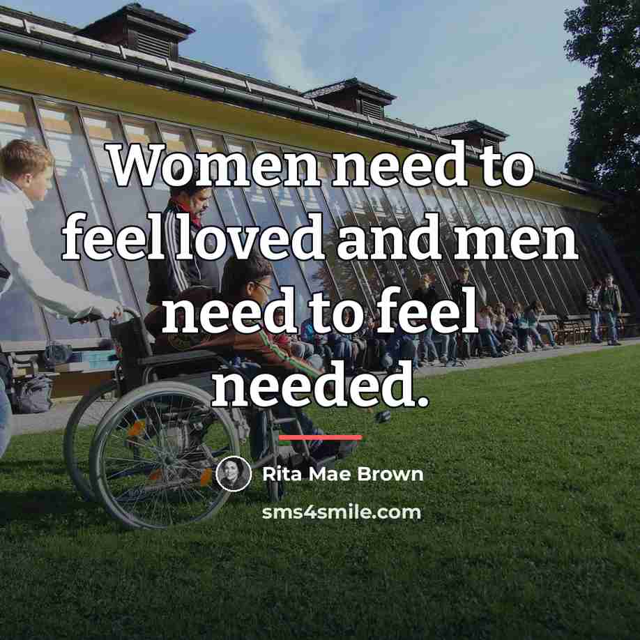 “Women need to feel loved and men need to feel…” quote by Rita Mae Brown