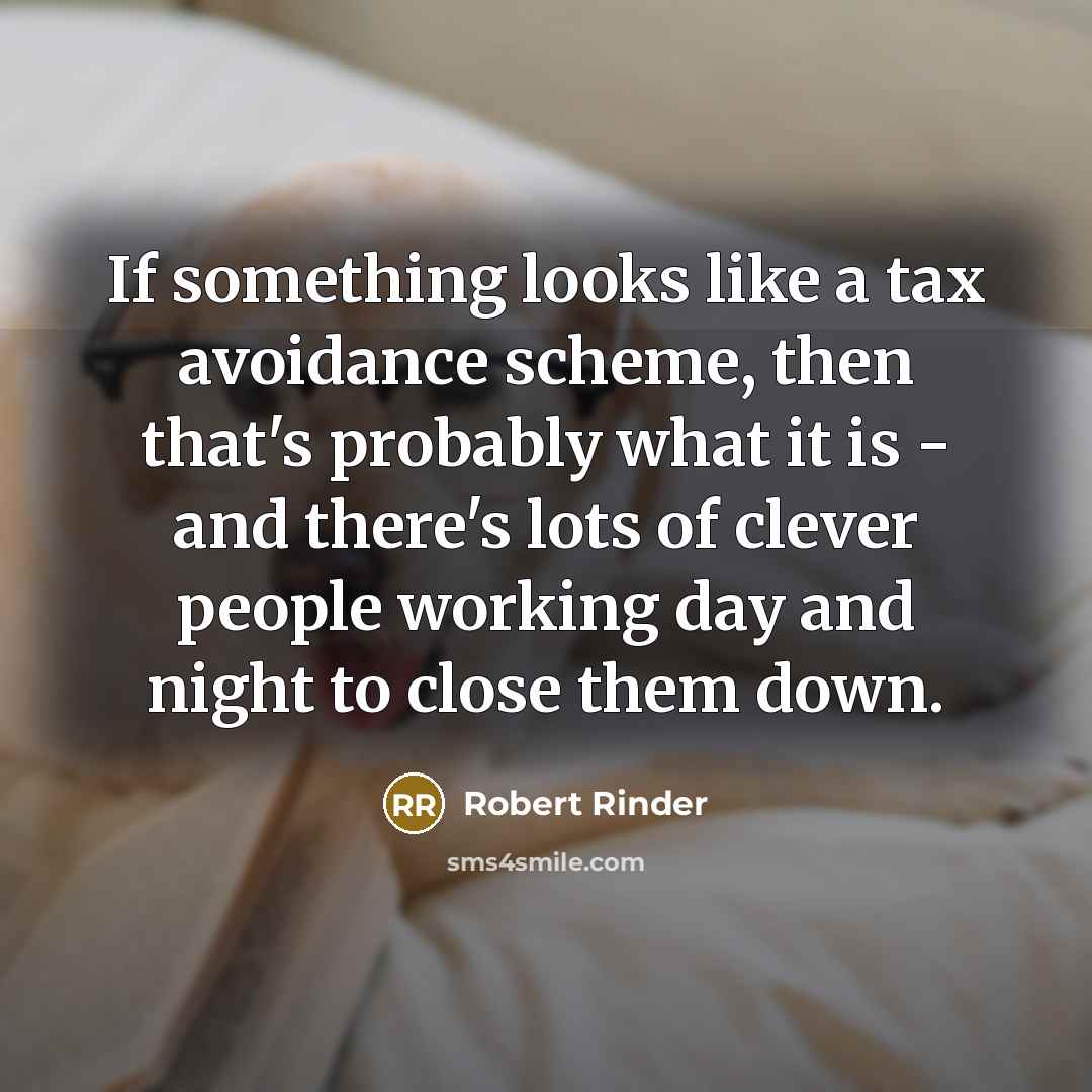 “If something looks like a tax avoidance scheme, then that's…” quote by Robert Rinder