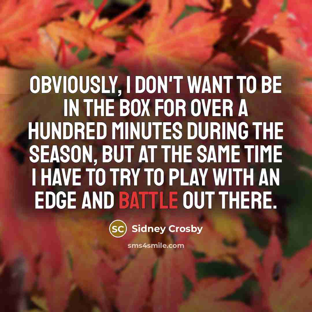 “Obviously, I don't want to be in the box for…” quote by Sidney Crosby