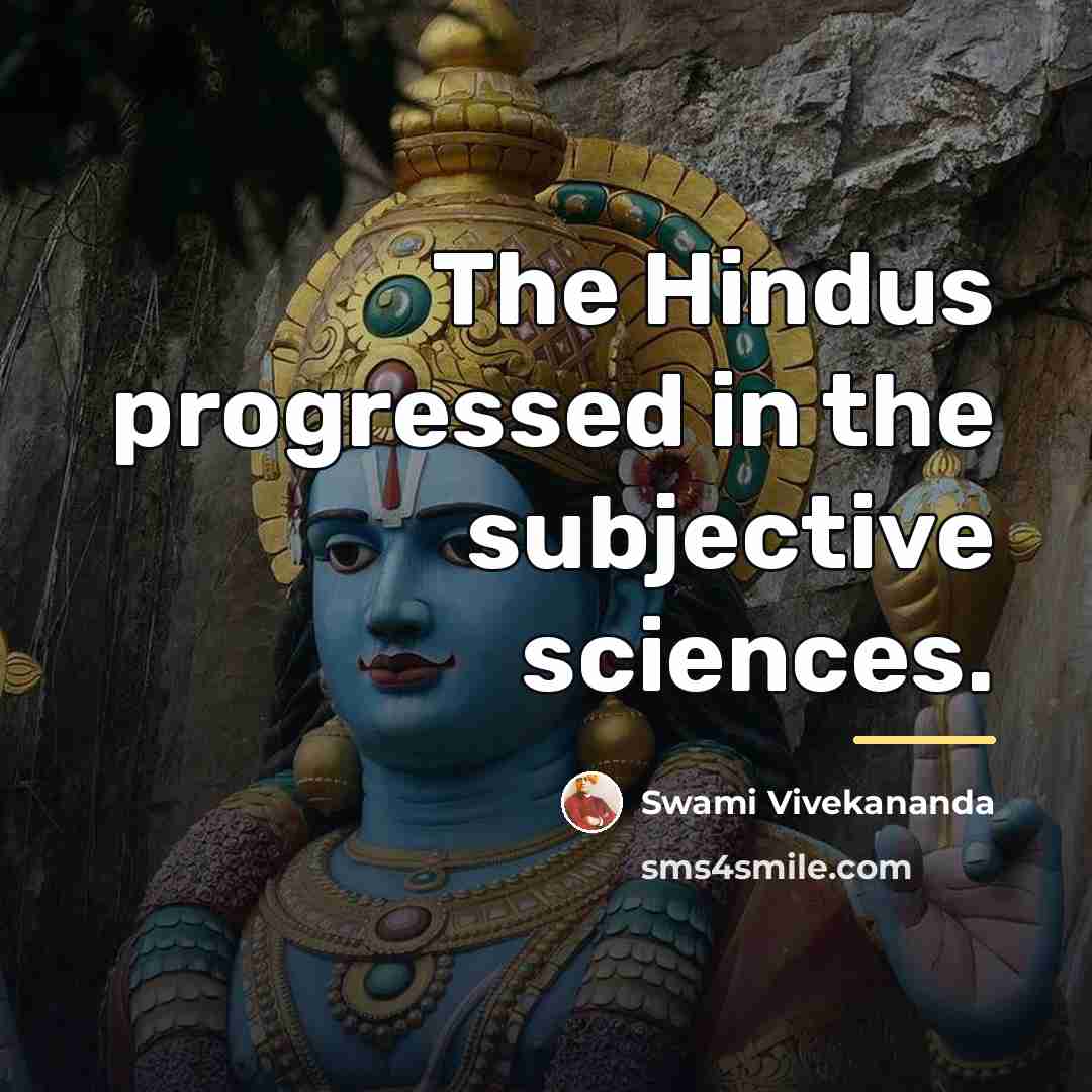 “The Hindus progressed in the subjective sciences.…” quote by Swami Vivekananda