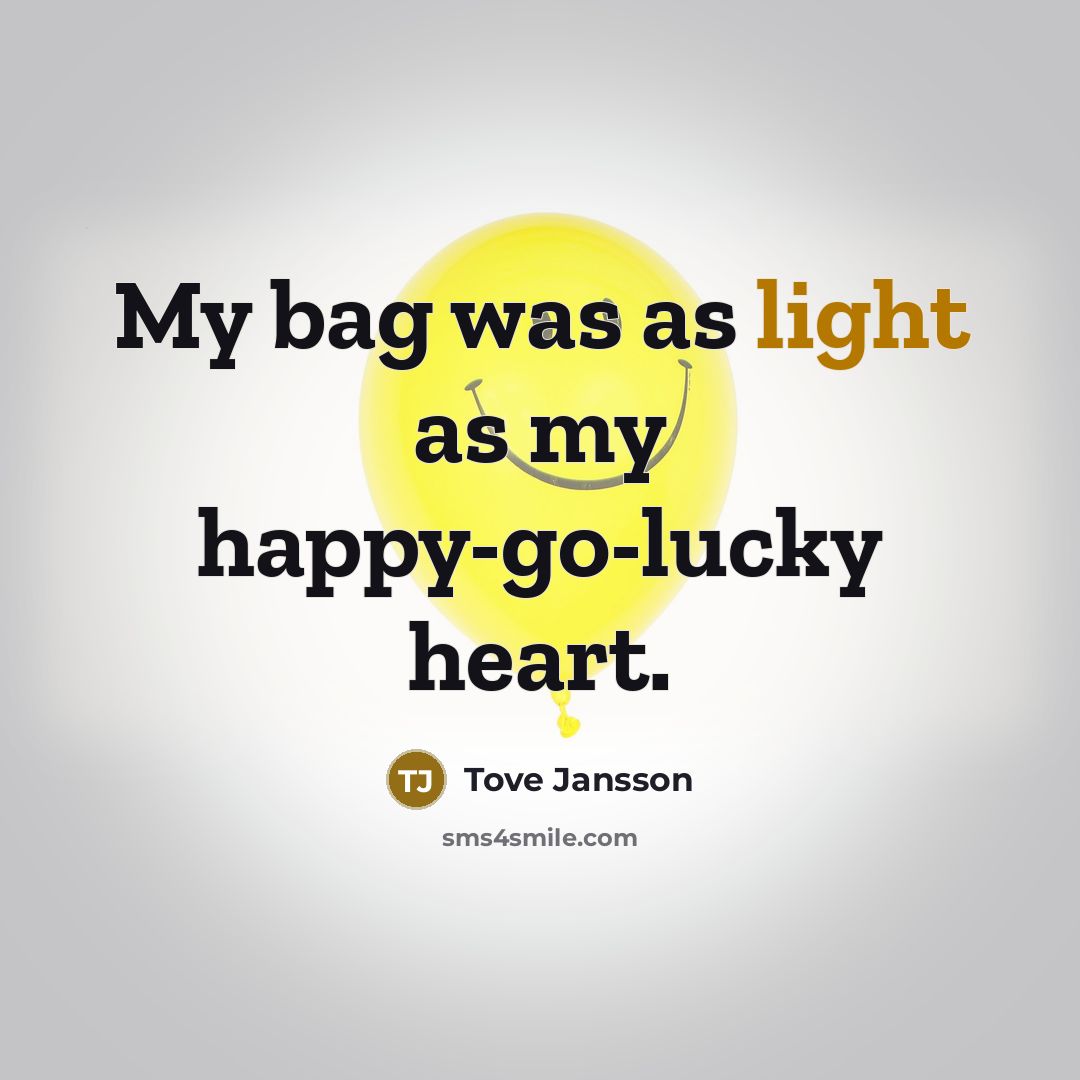 “My bag was as light as my happy-go-lucky heart.…” quote by Tove Jansson