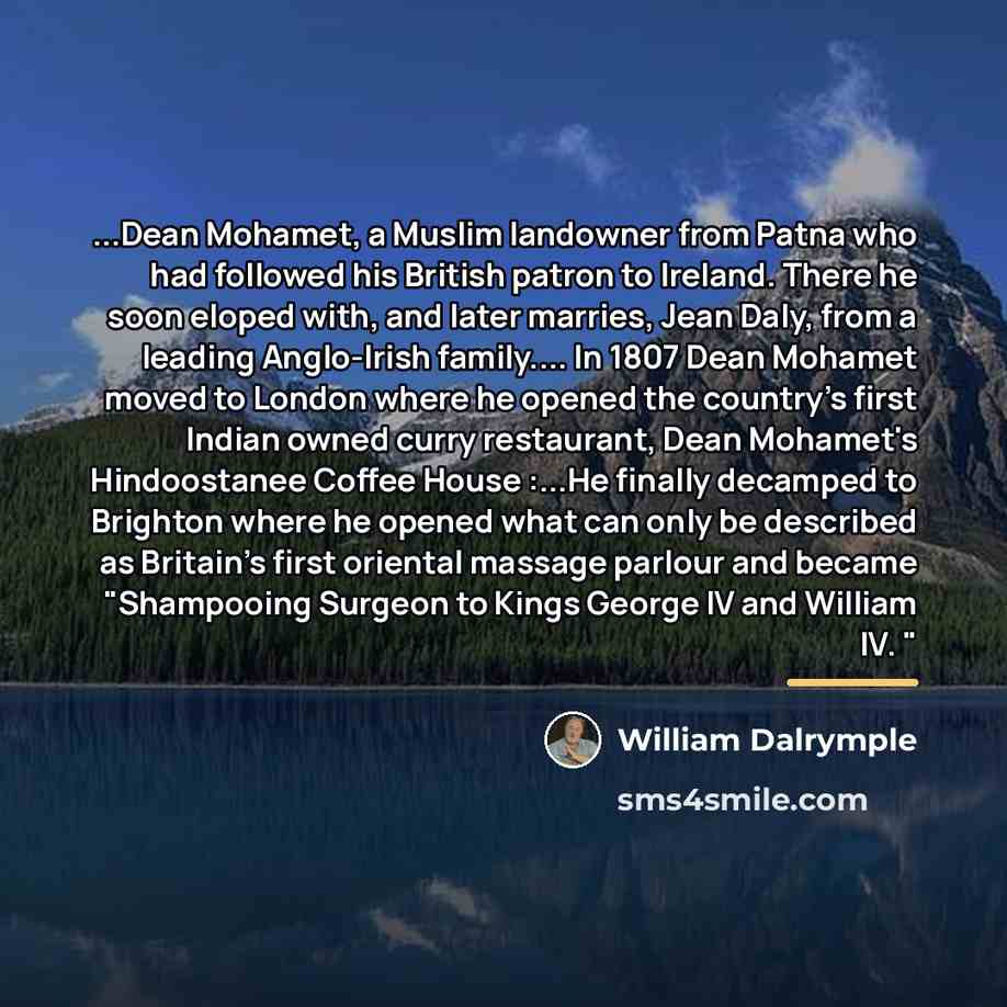 “...Dean Mohamet, a Muslim landowner from Patna who had followed…” quote by William Dalrymple