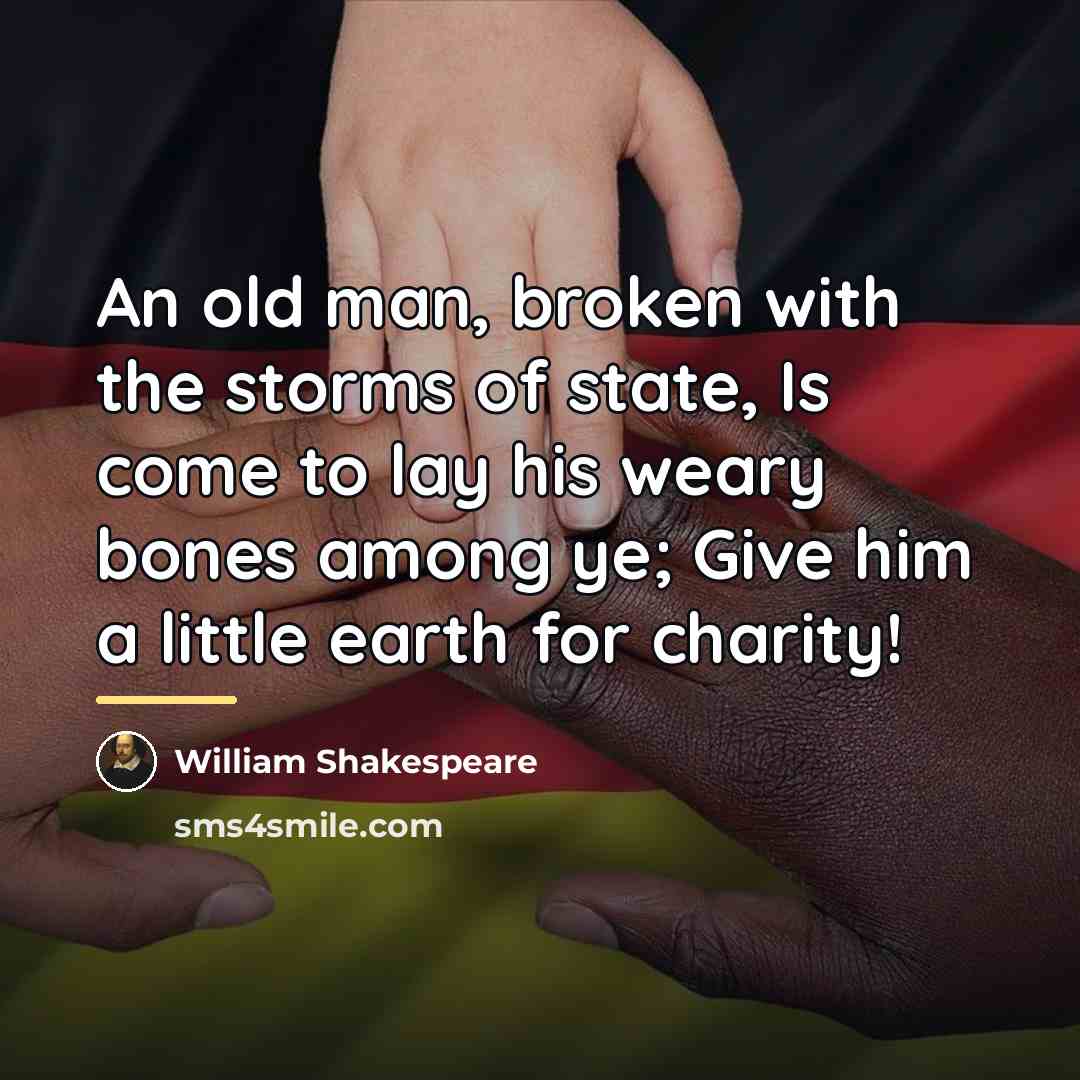 “An old man, broken with the storms of state, Is…” quote by William Shakespeare