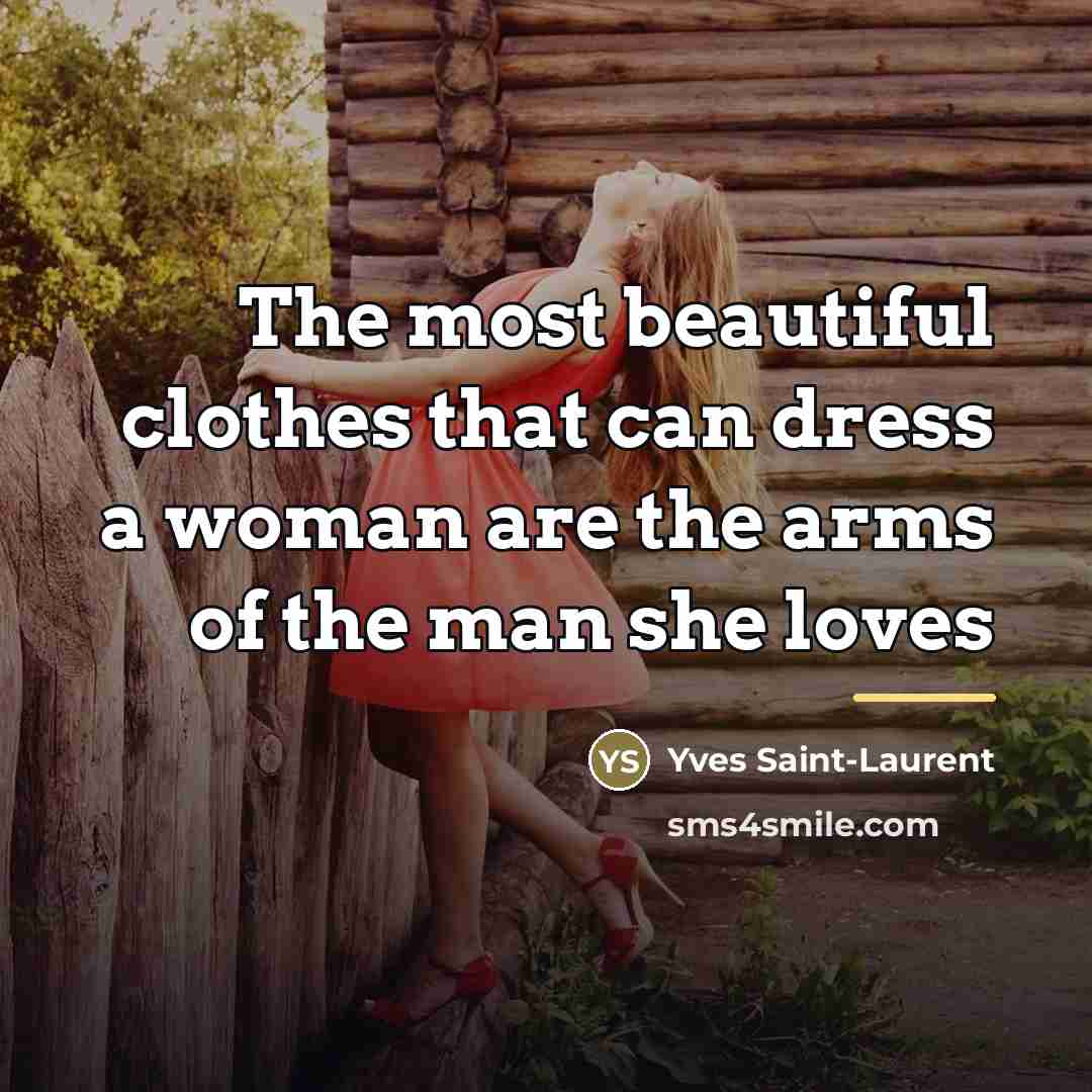 “The most beautiful clothes that can dress a woman are…” quote by Anonymous