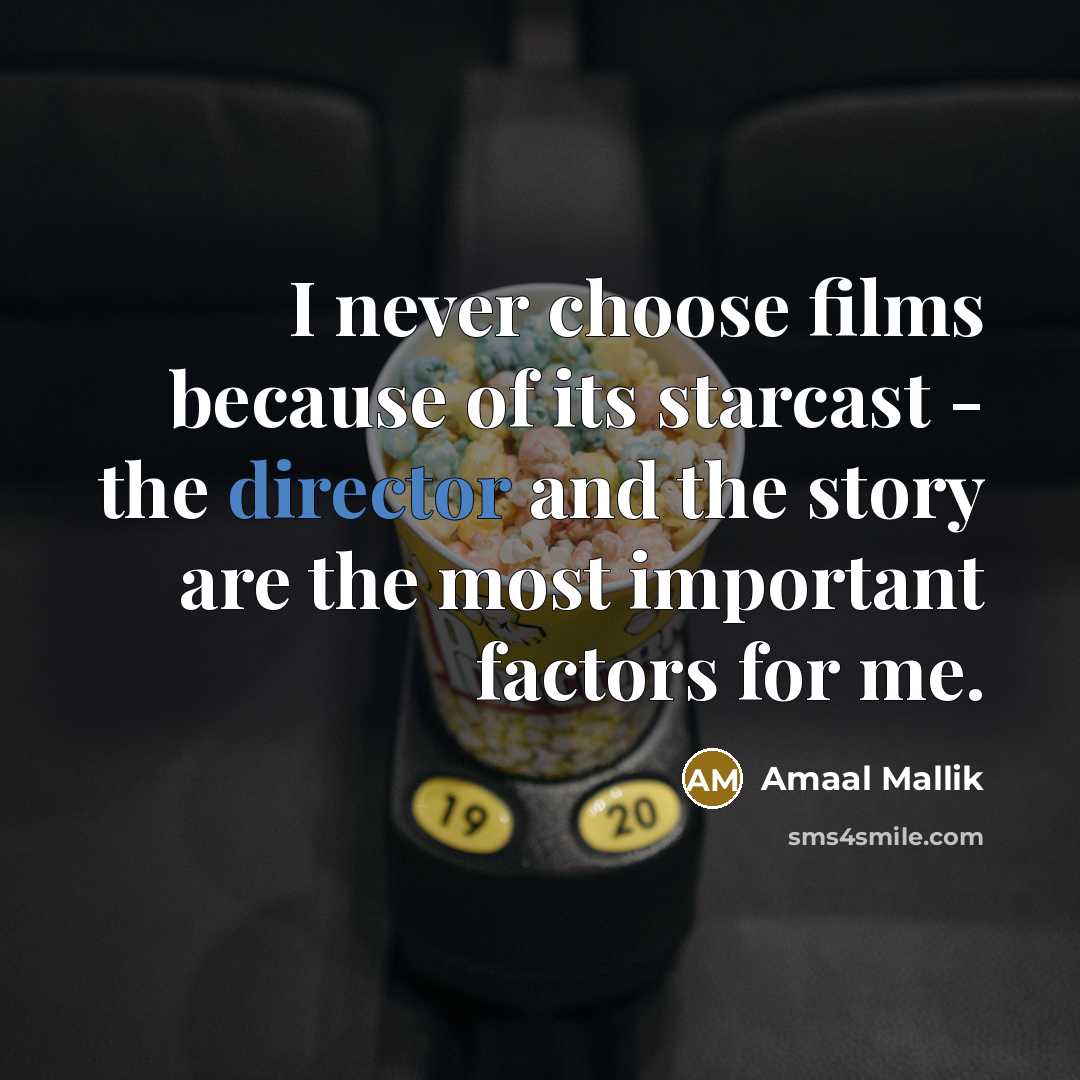 “I never choose films because of its starcast - the…” quote by Amaal Mallik