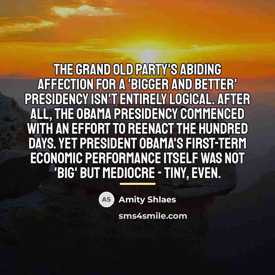 “The Grand Old Party's abiding affection for a 'bigger and…” quote by Amity Shlaes