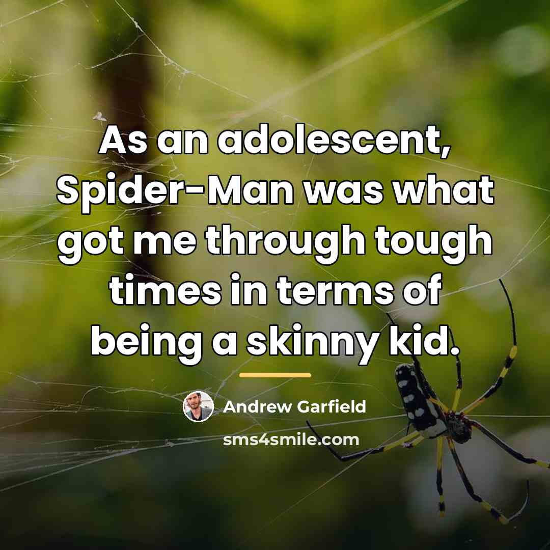 “As an adolescent, Spider-Man was what got me through tough…” quote by Andrew Garfield