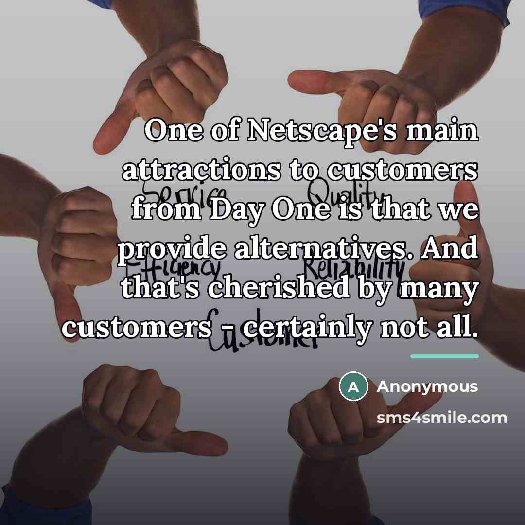 “One of Netscape's main attractions to customers from Day One…” quote by Anonymous