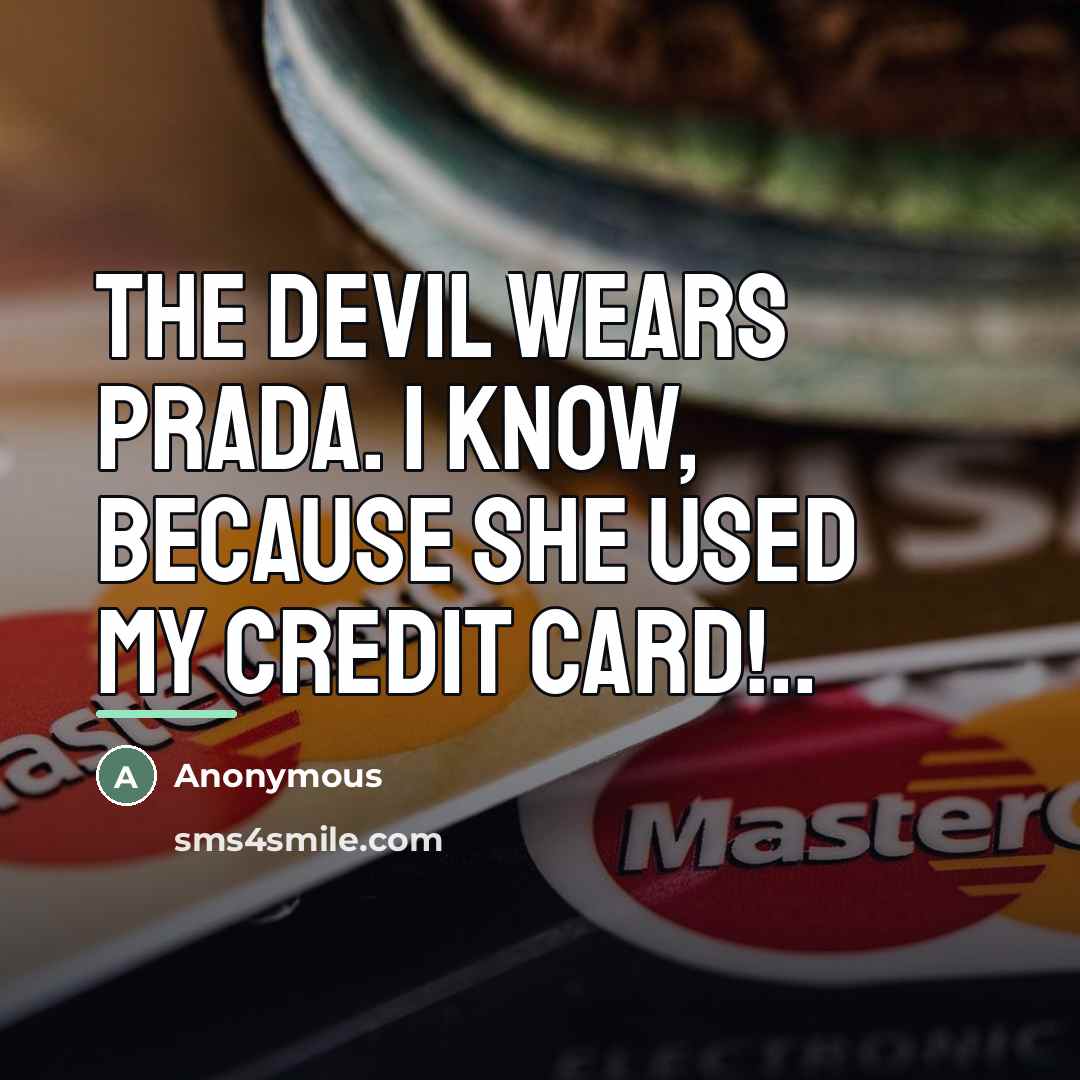 “The Devil Wears Prada. I Know, because she used my…” quote by Anonymous
