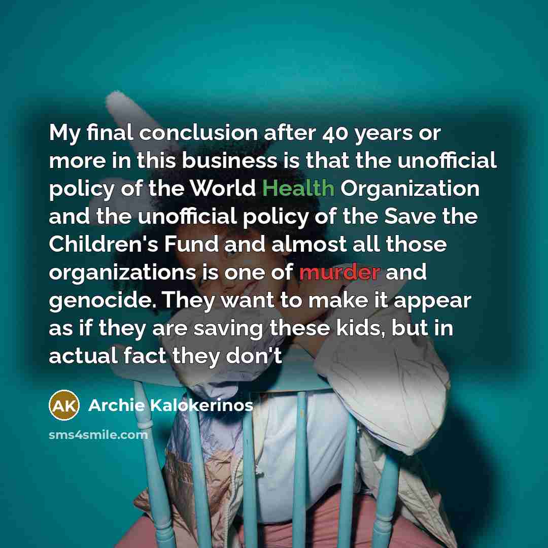 “My final conclusion after 40 years or more in this…” quote by Archie Kalokerinos