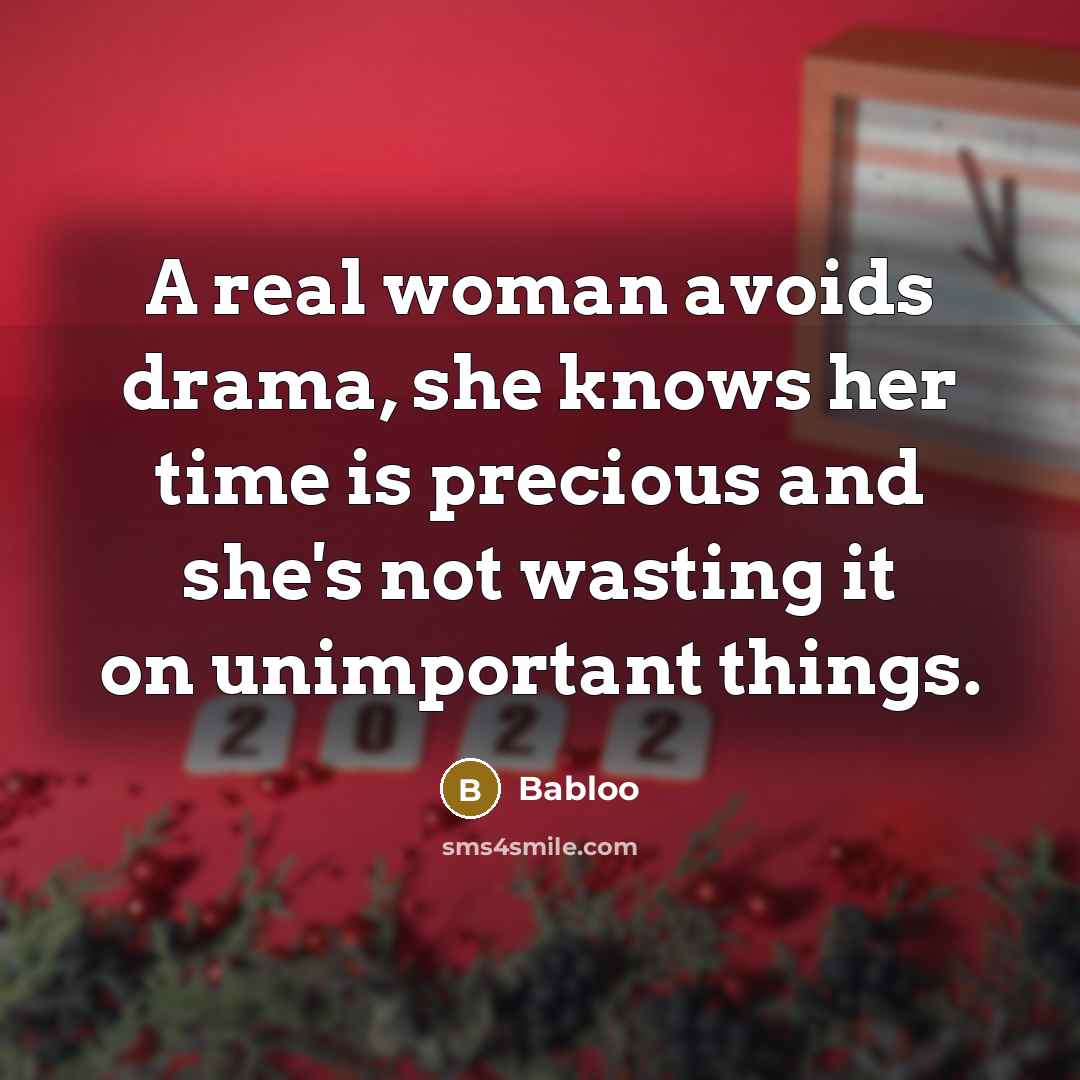 “A real woman avoids drama, she knows her time is…” quote by Babloo