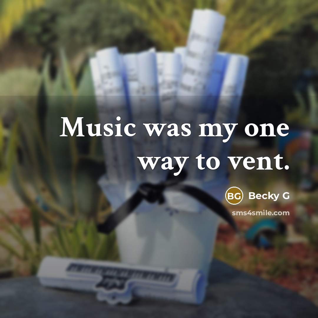 “Music was my one way to vent.…” quote by Becky G