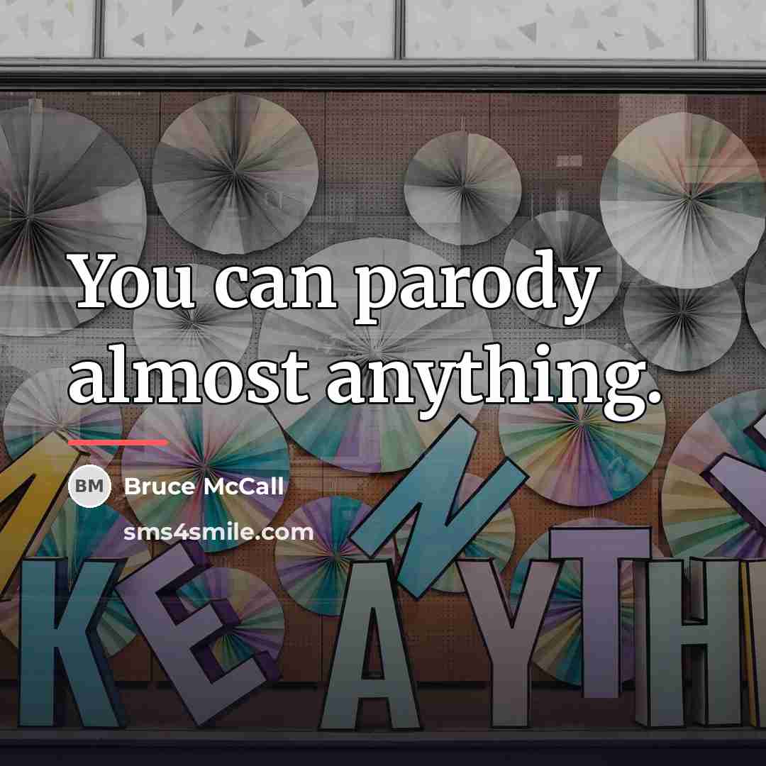 “You can parody almost anything.…” quote by Bruce McCall