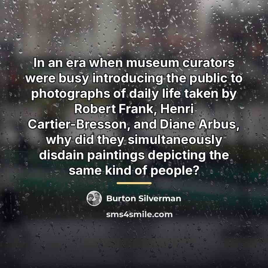 “In an era when museum curators were busy introducing the…” quote by Burton Silverman