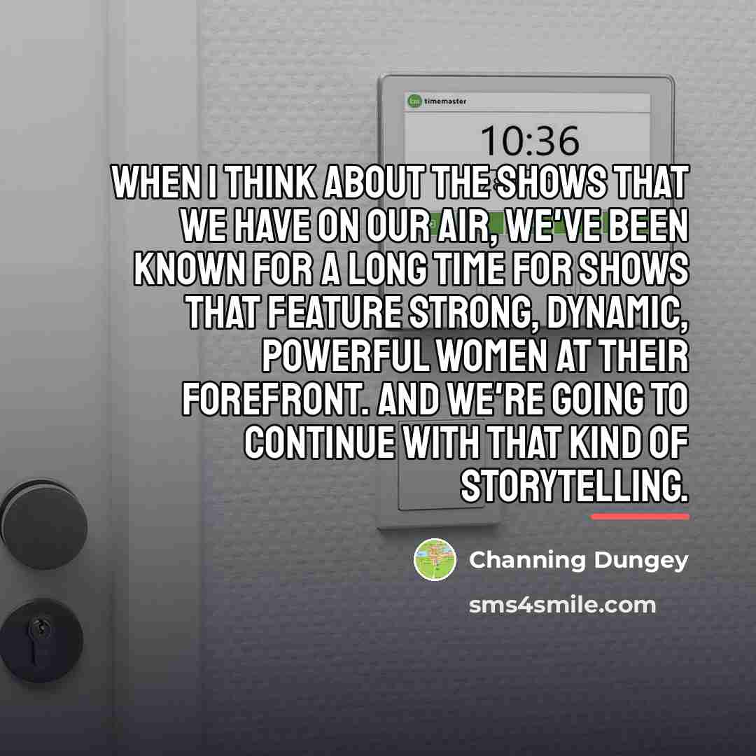 “When I think about the shows that we have on…” quote by Channing Dungey