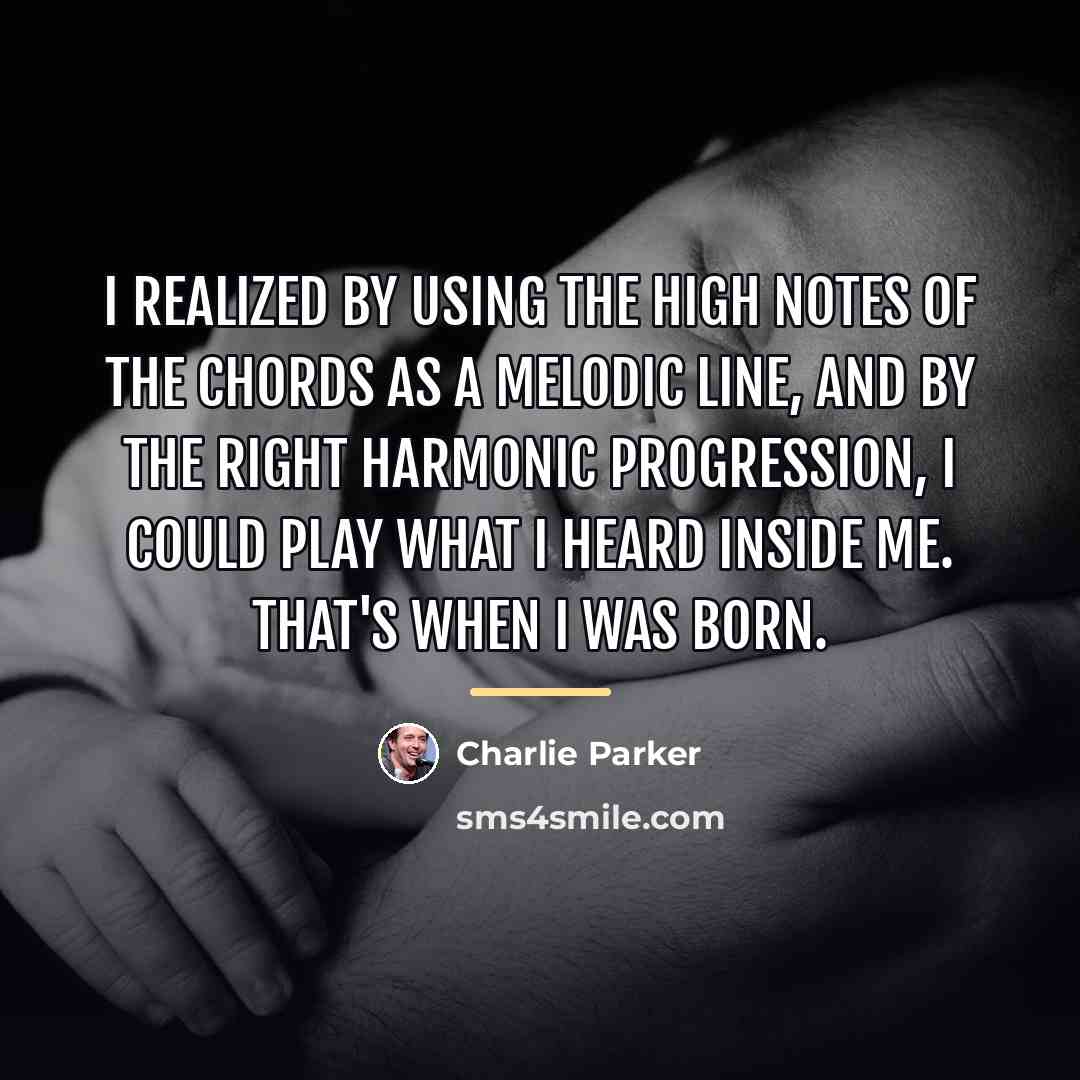 “I realized by using the high notes of the chords…” quote by Charlie Parker