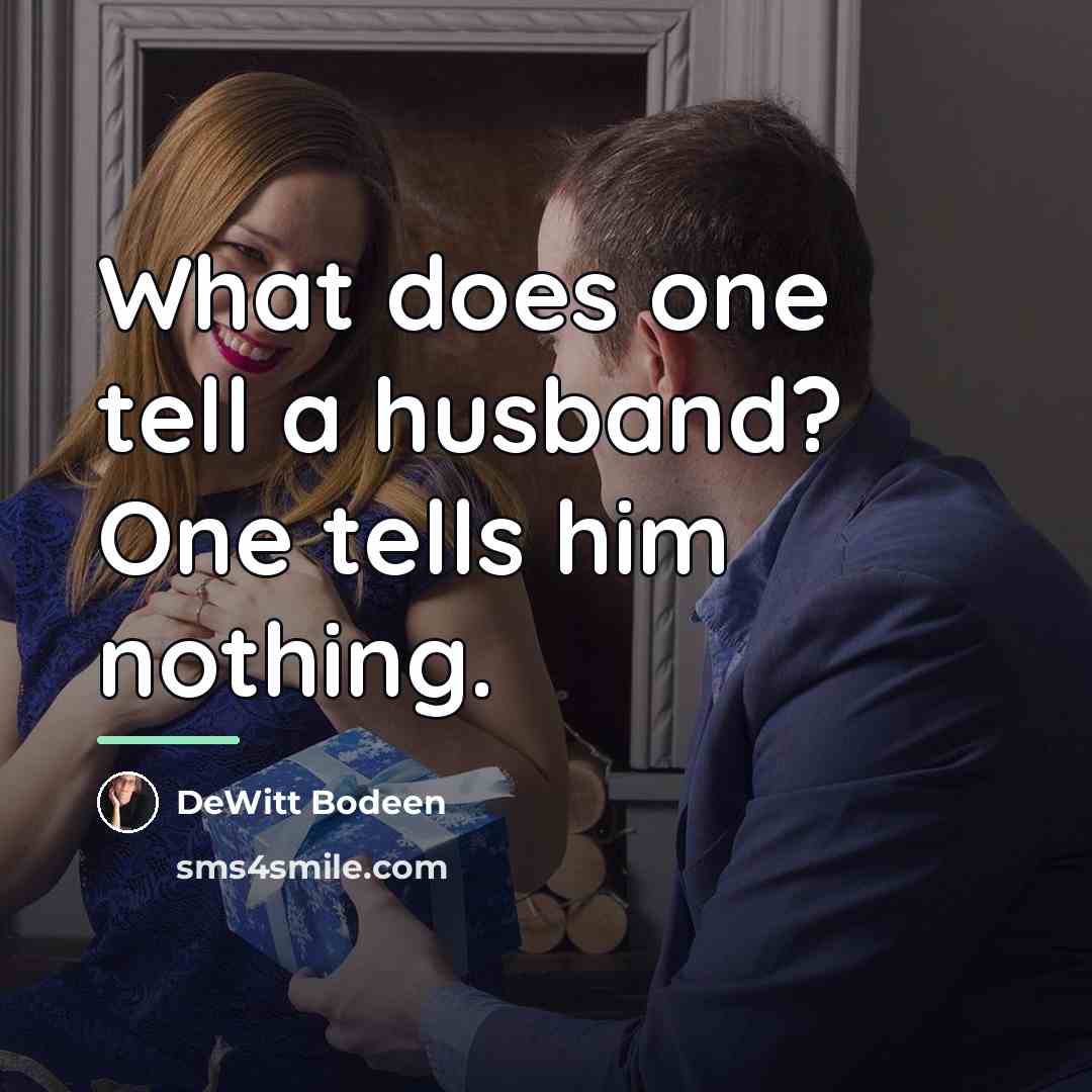 “What does one tell a husband? One tells him nothing.…” quote by DeWitt Bodeen
