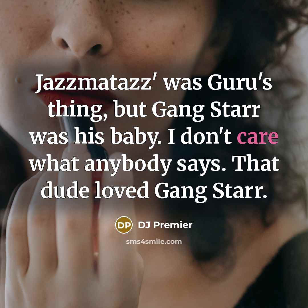 “Jazzmatazz' was Guru's thing, but Gang Starr was his baby.…” quote by DJ Premier