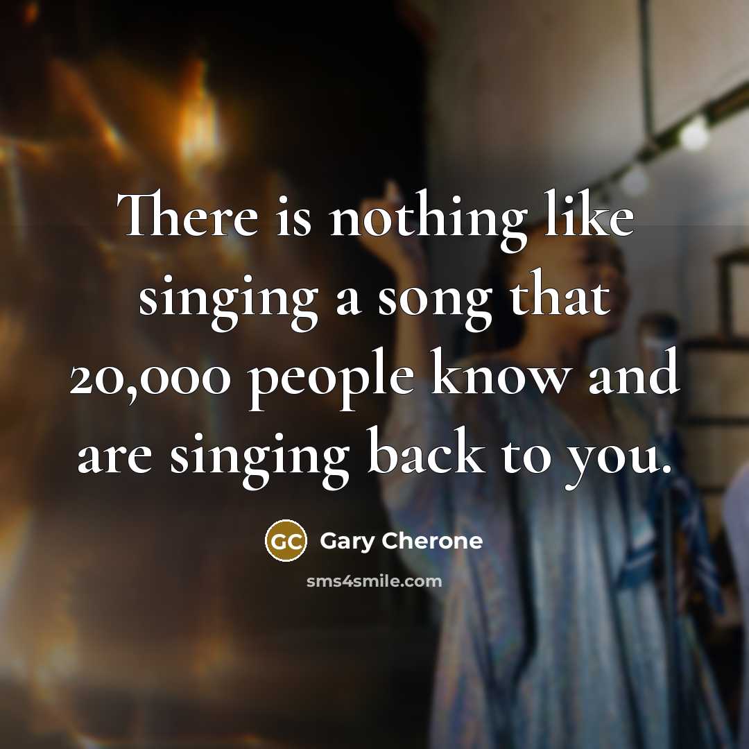 “There is nothing like singing a song that 20,000 people…” quote by Gary Cherone