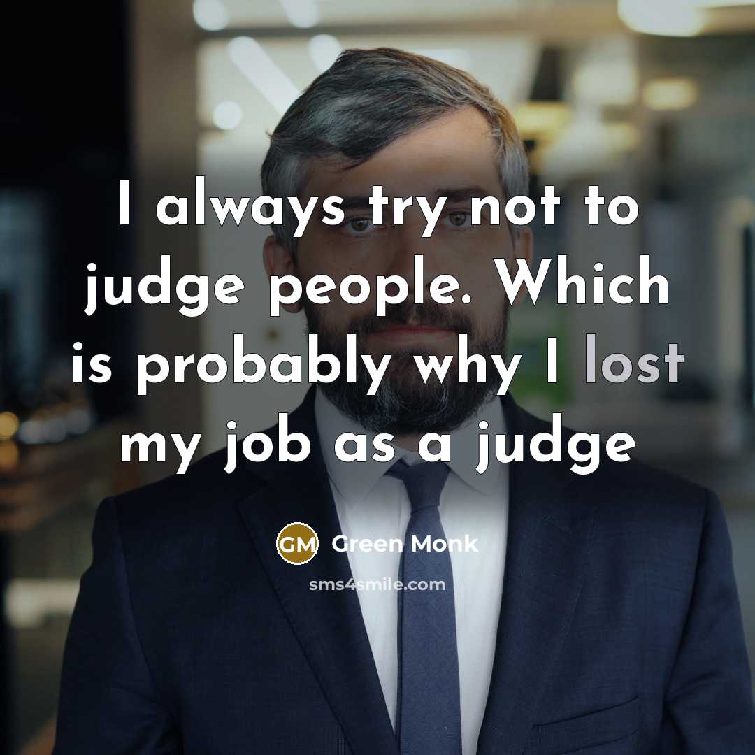 “I always try not to judge people. Which is probably…” quote by Green Monk
