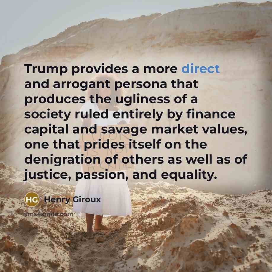 “Trump provides a more direct and arrogant persona that produces…” quote by Henry Giroux