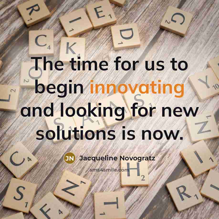 “The time for us to begin innovating and looking for…” quote by Jacqueline Novogratz