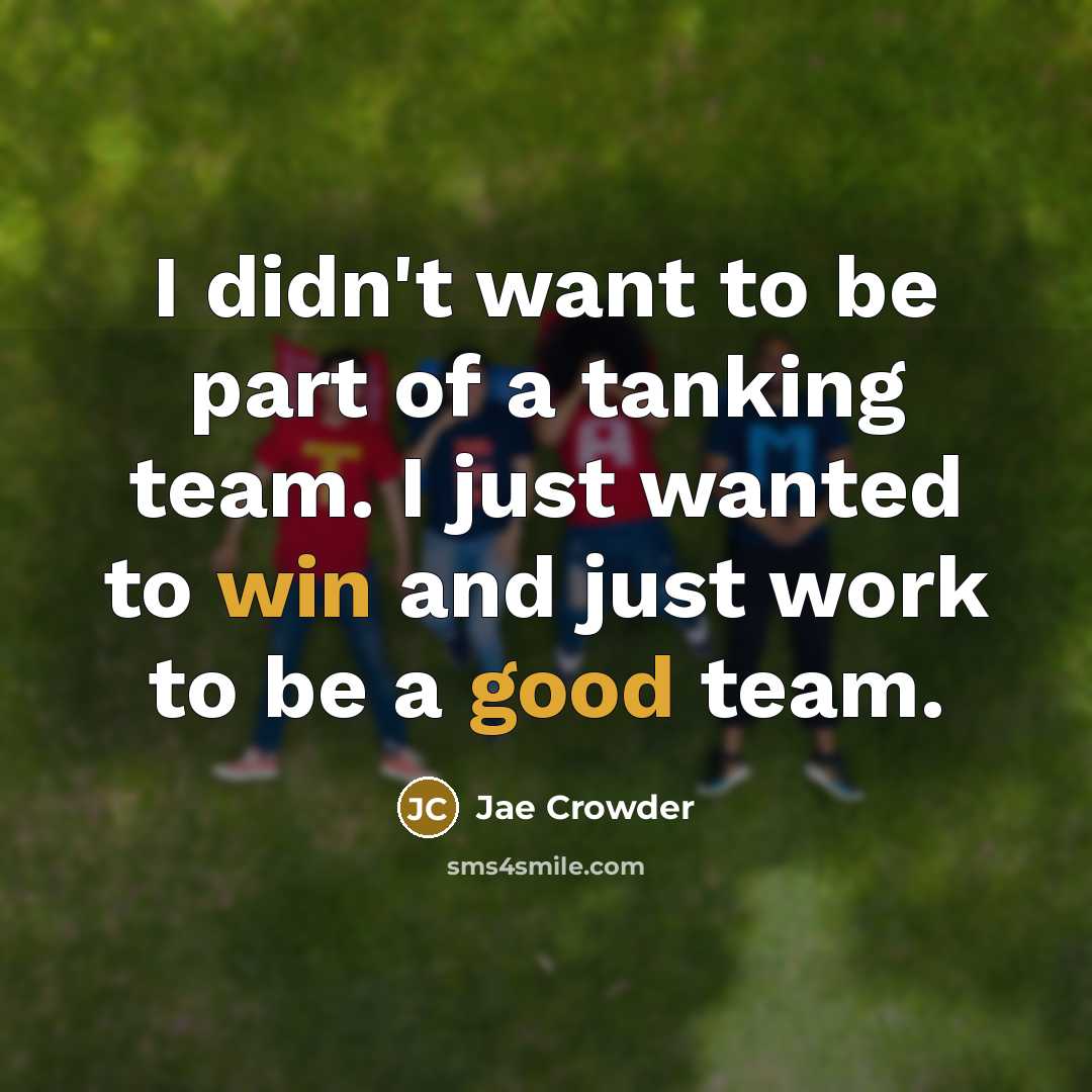 “I didn't want to be part of a tanking team.…” quote by Jae Crowder