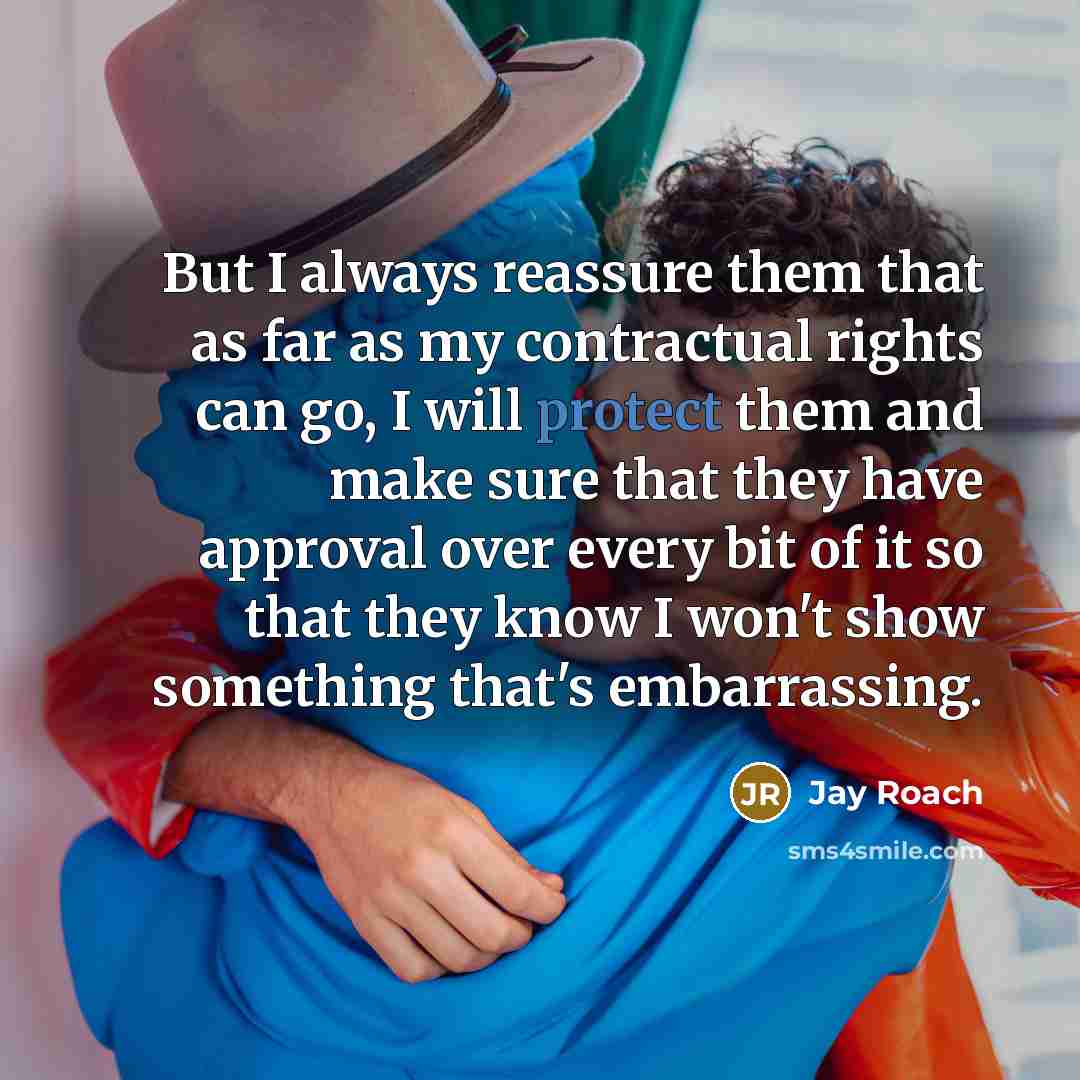 “But I always reassure them that as far as my…” quote by Jay Roach