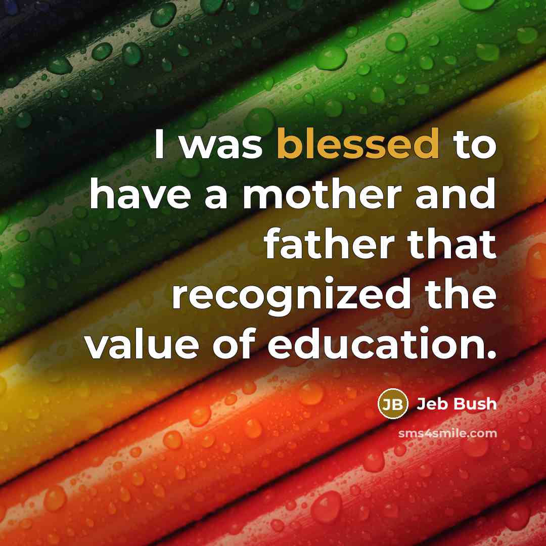 “I was blessed to have a mother and father that…” quote by Jeb Bush