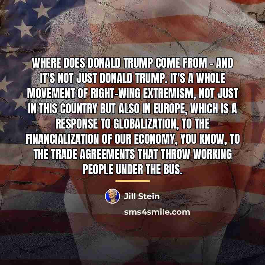 “Where does Donald Trump come from - and it's not…” quote by Jill Stein